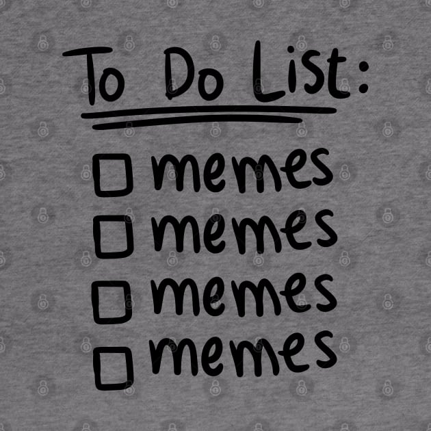 meme shirt : Funny To Do List Memes Today by A Comic Wizard